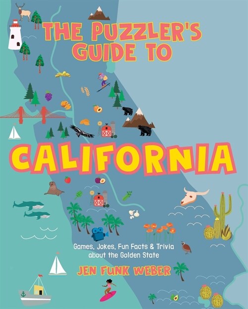 The Puzzlers Guide to California: Games, Jokes, Fun Facts & Trivia about the Golden State (Hardcover)