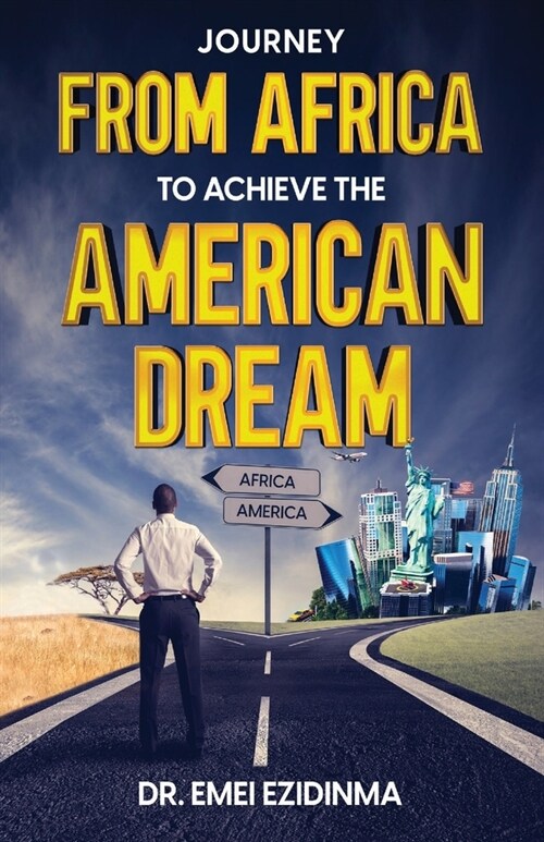 Journey from Africa to Achieve the American Dream (Paperback)