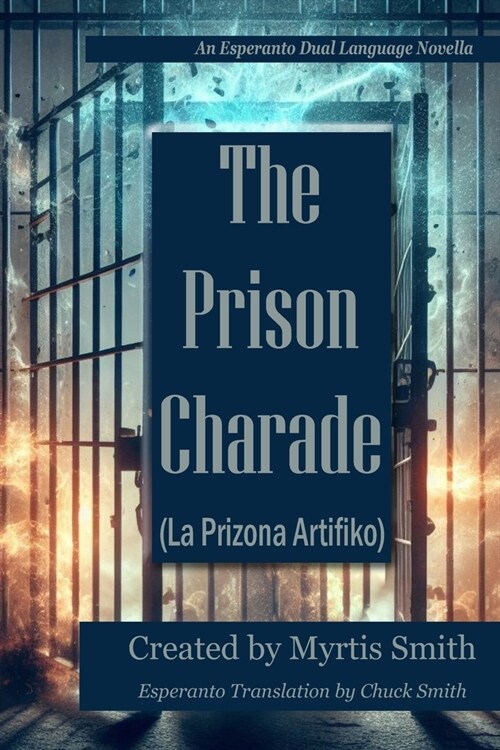 The Prison Charade: An Esperanto Dual Language Novella (Paperback)