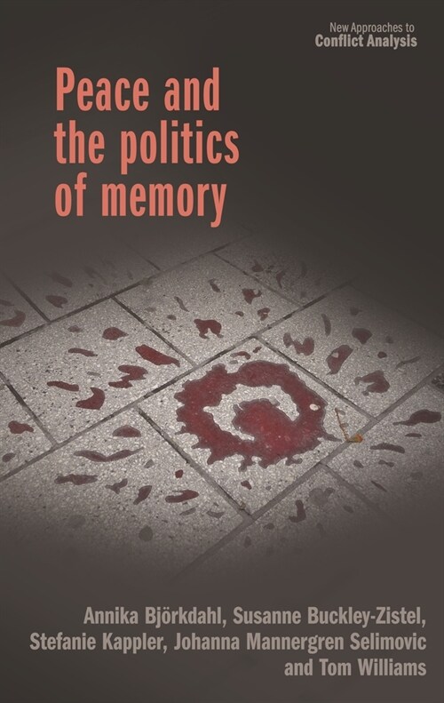 Peace and the Politics of Memory (Hardcover)