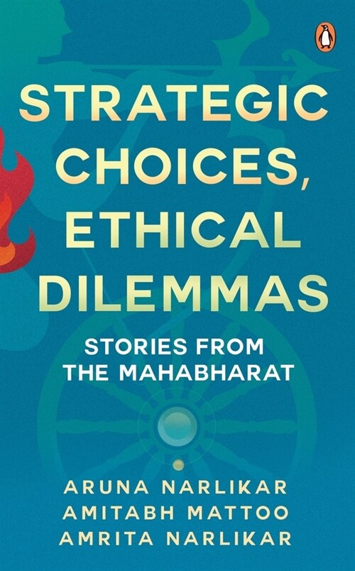 Strategic Choices Ethical Dilemmas: Stories from the Mahabharat (Paperback)