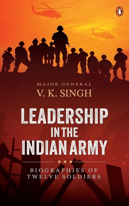 Leadership in the Indian Army: Biographies of Twelve Soldiers (Paperback)