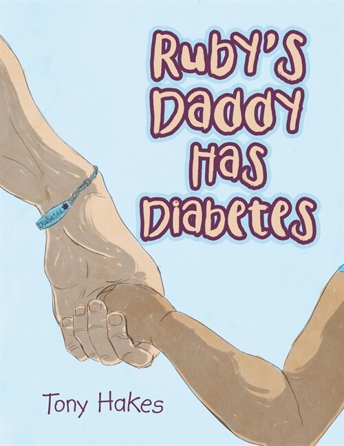Rubys Daddy Has Diabetes (Paperback)