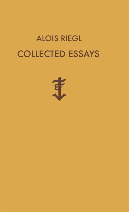 Alois Riegl Collected Essays (Hardcover)