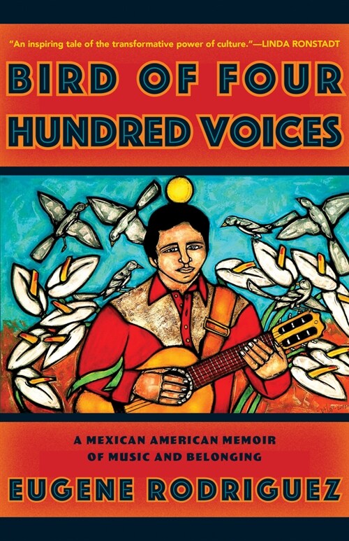 Bird of Four Hundred Voices: A Mexican American Memoir of Music and Belonging (Hardcover)