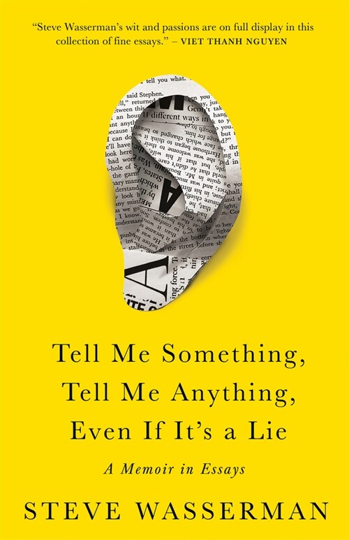 Tell Me Something, Tell Me Anything, Even If Its a Lie: A Memoir in Essays (Hardcover)