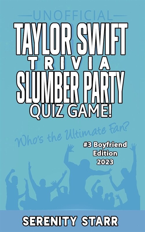 Unofficial Taylor Swift Trivia Slumber Party Quiz Game #3: Boyfriend Edition 2023 (Paperback)