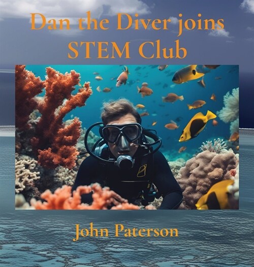 Dan the Diver joins STEM Club (Hardcover)