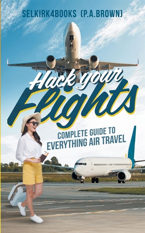 Hack Your Flights (Paperback)