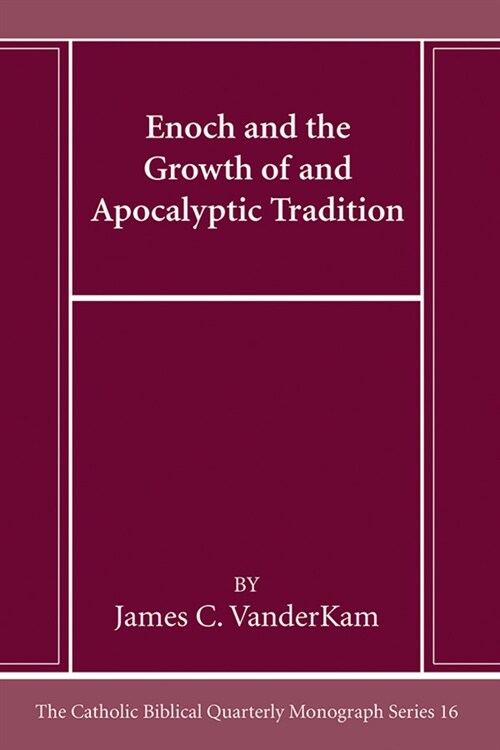 Enoch and the Growth of and Apocalyptic Tradition (Paperback)