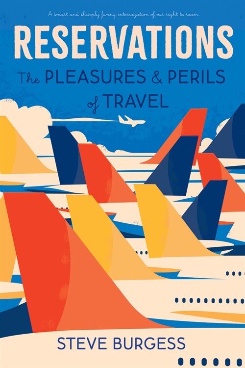 Reservations: The Pleasures and Perils of Travel (Paperback)