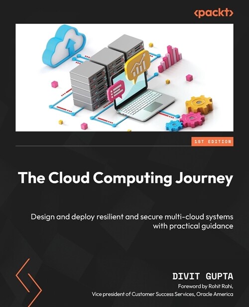 The Cloud Computing Journey: Design and deploy resilient and secure multi-cloud systems with practical guidance (Paperback)
