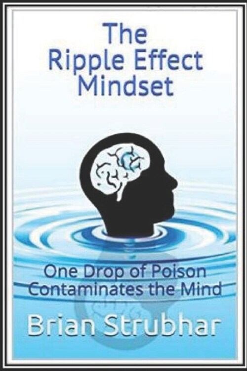 The Ripple Effect Mindset: One drop of poison contaminates the mind (Paperback)