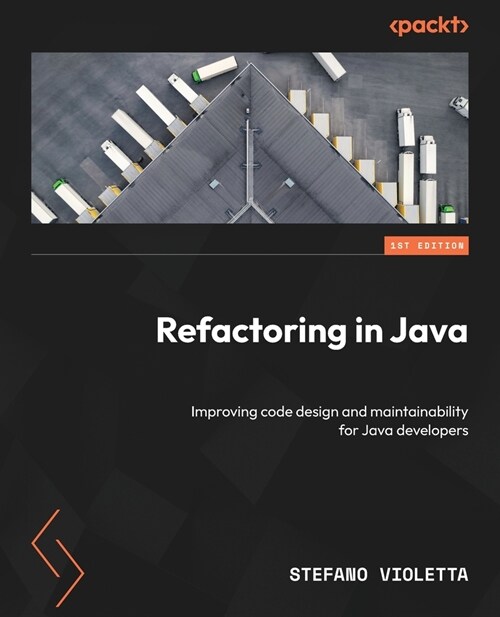 Refactoring in Java: Improving code design and maintainability for Java developers (Paperback)