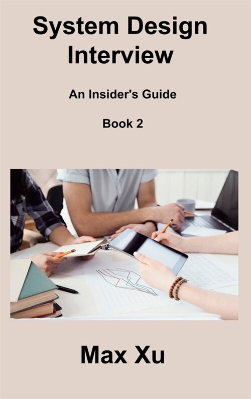 System Design Interview Book 2: An Insiders Guide (Hardcover)