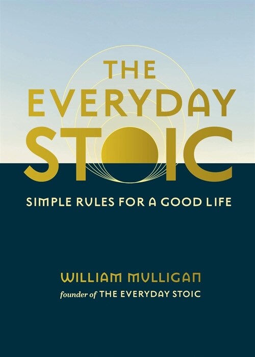 The Everyday Stoic: Simple Rules for a Good Life (Hardcover)