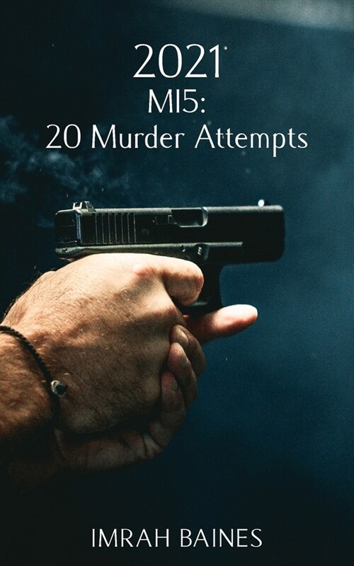 2021 : MI5: 20 Murder Attempts (Paperback)