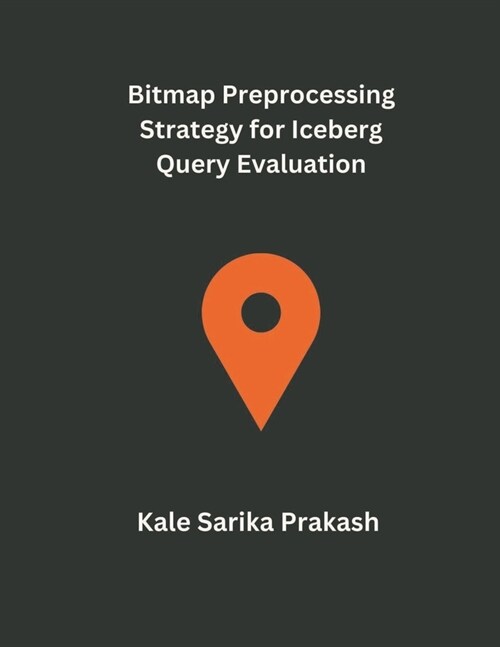 Bitmap Preprocessing Strategy for Iceberg Query Evaluation (Paperback)