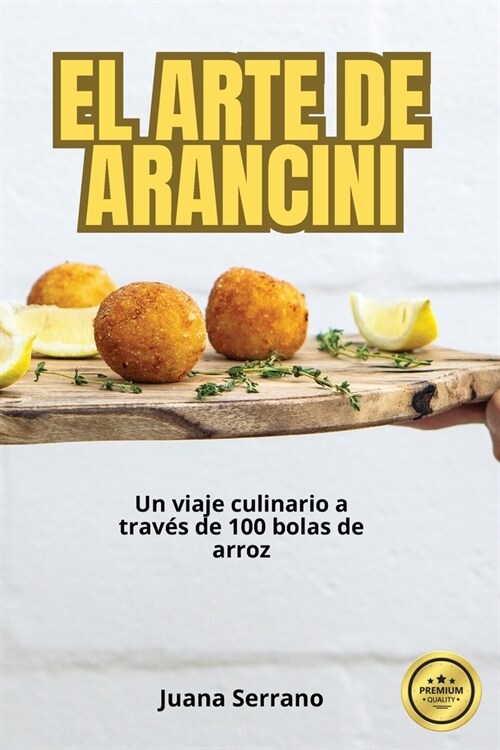 El Arte de Arancini (Paperback)