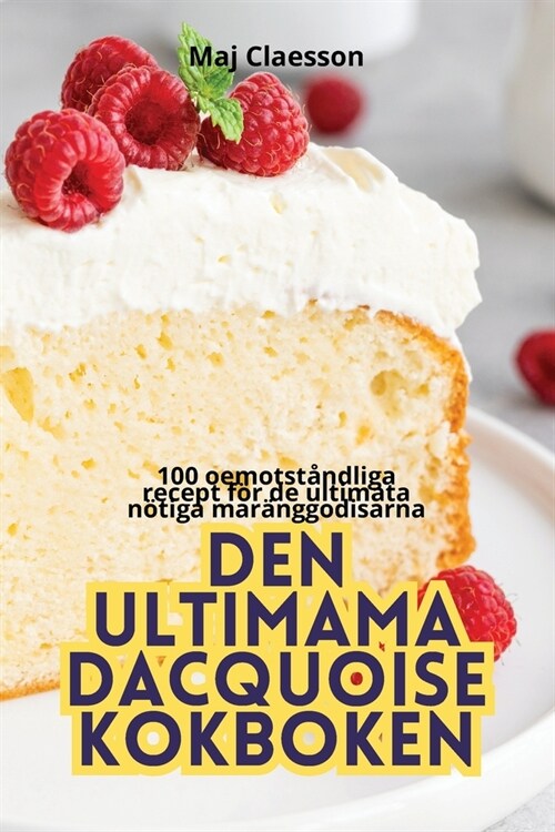 Den Ultimama Dacquoise Kokboken (Paperback)