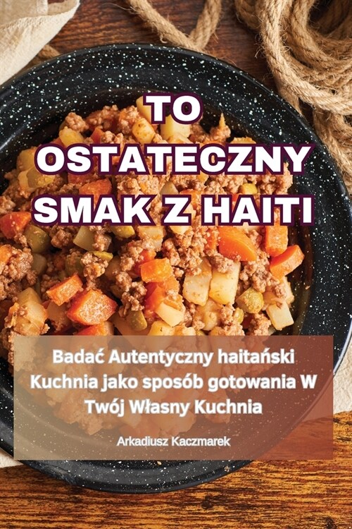 To Ostateczny Smak Z Haiti (Paperback)