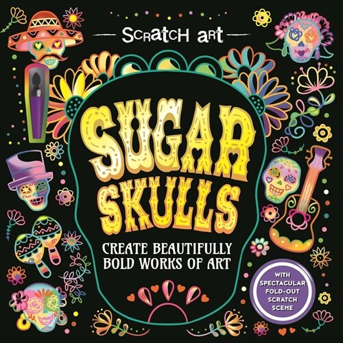 Scratch Art: Sugar Skulls-Adult Scratch Art Activity Book: Create Gorgeous D? de Los Muertos Inspired Artwork (Paperback)