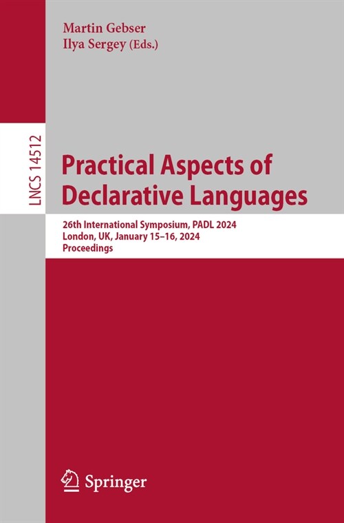 Practical Aspects of Declarative Languages: 26th International Symposium, Padl 2024, London, Uk, January 15-16, 2024, Proceedings (Paperback, 2023)