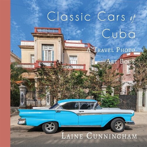 Classic Cars of Cuba: A Travel Photo Art Book (Paperback)