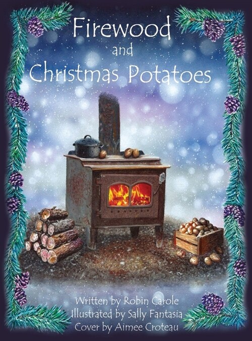 Firewood and Christmas Potatoes (Hardcover)