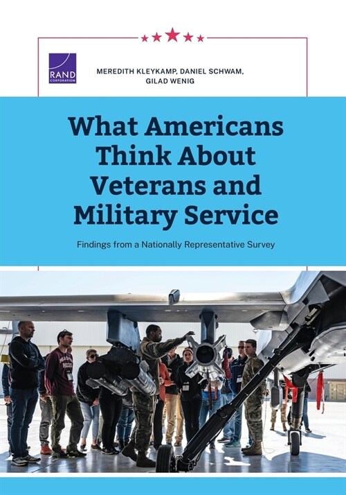 What Americans Think About Veterans and Military Service: Findings from a Nationally Representative Survey (Paperback)