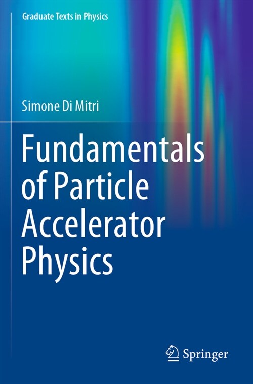 Fundamentals of Particle Accelerator Physics (Paperback, 2022)