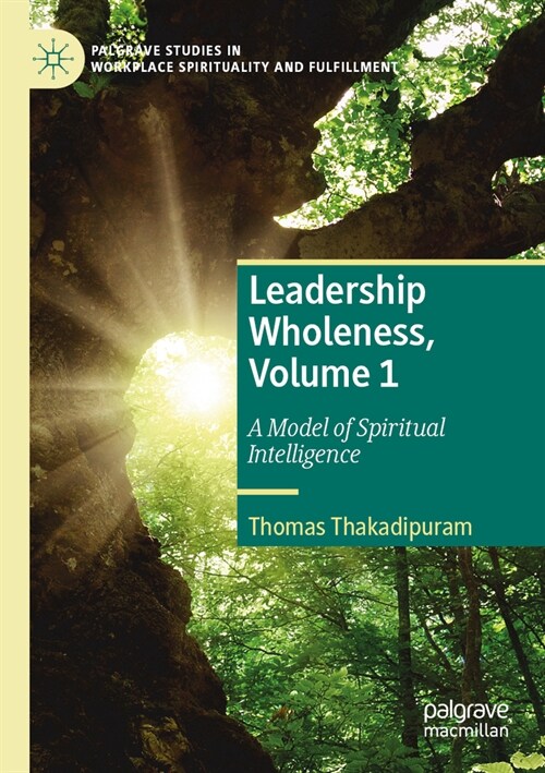 Leadership Wholeness, Volume 1: A Model of Spiritual Intelligence (Paperback, 2023)