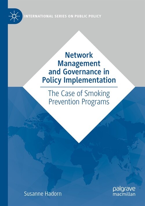 Network Management and Governance in Policy Implementation: The Case of Smoking Prevention Programs (Paperback, 2022)