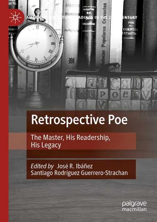 Retrospective Poe: The Master, His Readership, His Legacy (Paperback, 2023)