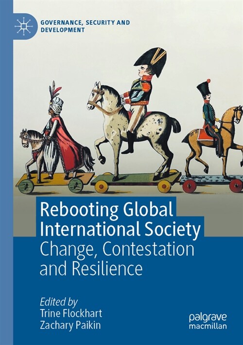 Rebooting Global International Society: Change, Contestation and Resilience (Paperback, 2022)