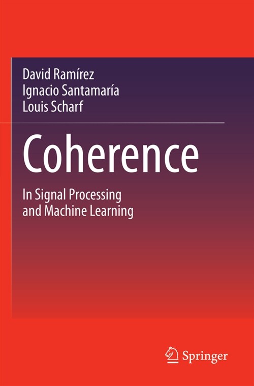 Coherence: In Signal Processing and Machine Learning (Paperback, 2022)