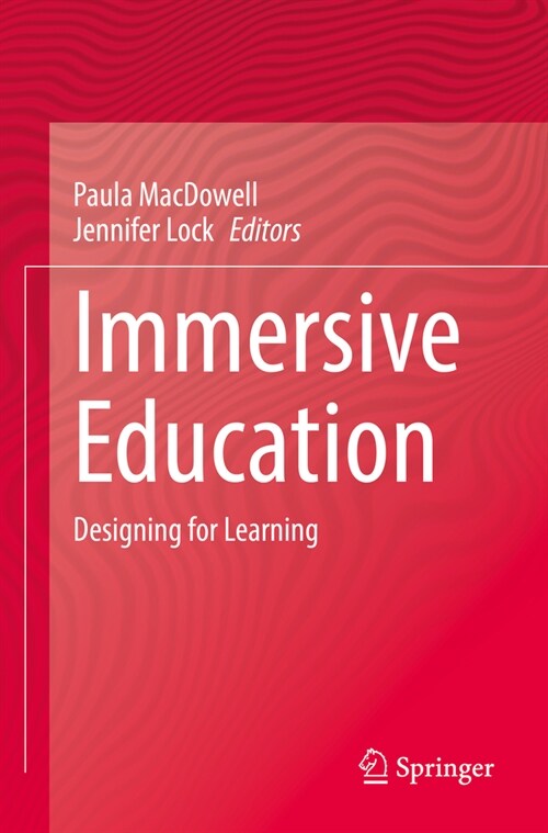 Immersive Education: Designing for Learning (Paperback, 2022)