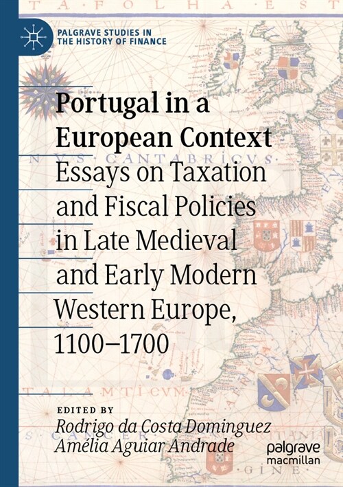 Portugal in a European Context: Essays on Taxation and Fiscal Policies in Late Medieval and Early Modern Western Europe, 1100-1700 (Paperback, 2023)