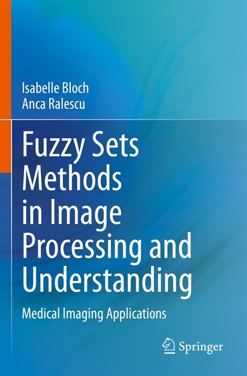 Fuzzy Sets Methods in Image Processing and Understanding: Medical Imaging Applications (Paperback, 2023)
