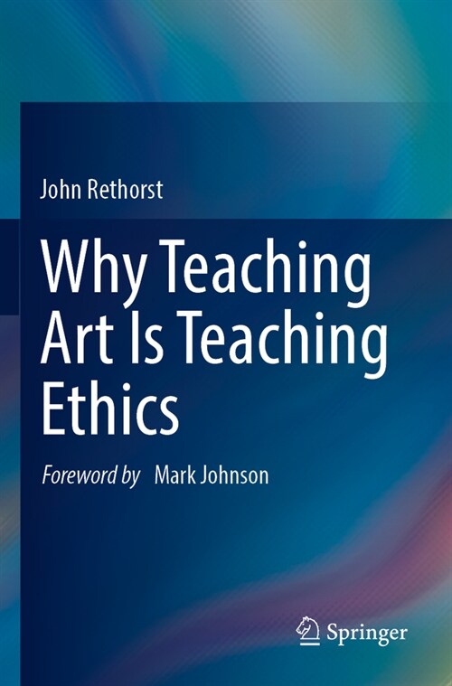 Why Teaching Art Is Teaching Ethics (Paperback, 2023)
