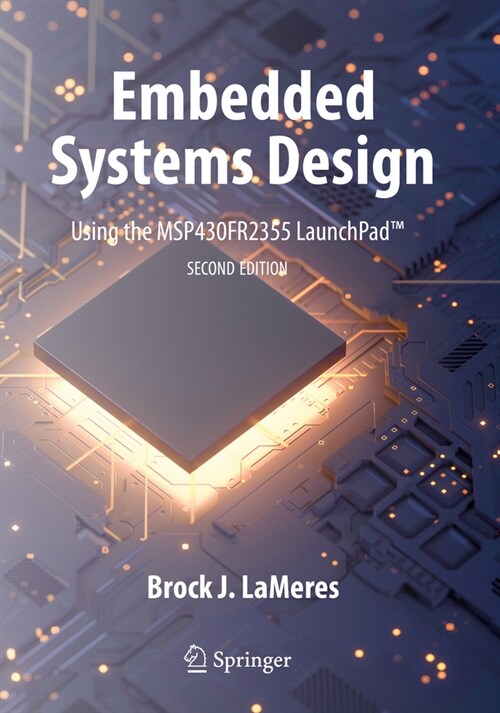 Embedded Systems Design Using the Msp430fr2355 Launchpad(tm) (Paperback, 2, 2023)