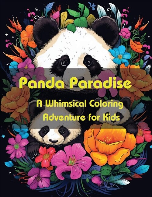 Panda Paradise: A Whimsical Coloring Adventure for Kids (Paperback)