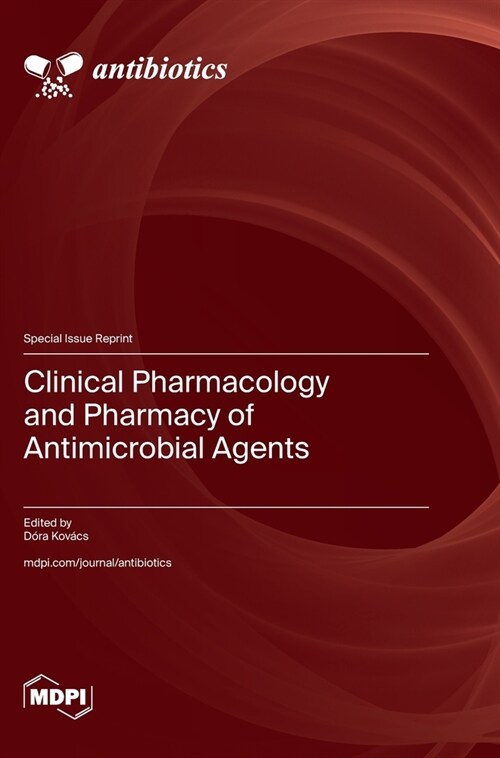 Clinical Pharmacology and Pharmacy of Antimicrobial Agents (Hardcover)