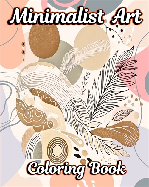 Minimalist Art Coloring Book: A Collection of Aesthetic Designs with Unique Boho Illustrations for Adults (Paperback)