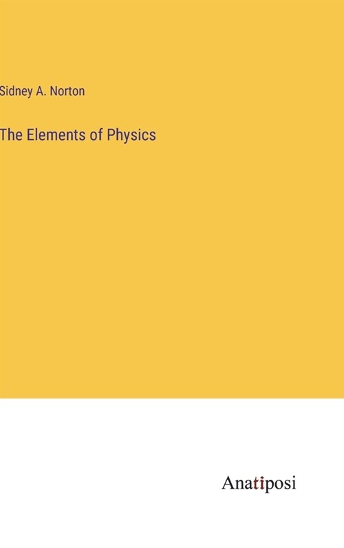 The Elements of Physics (Hardcover)