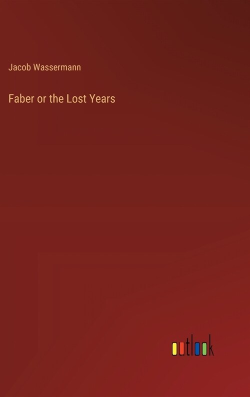 Faber or the Lost Years (Hardcover)