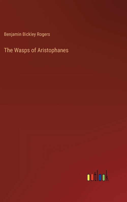 The Wasps of Aristophanes (Hardcover)