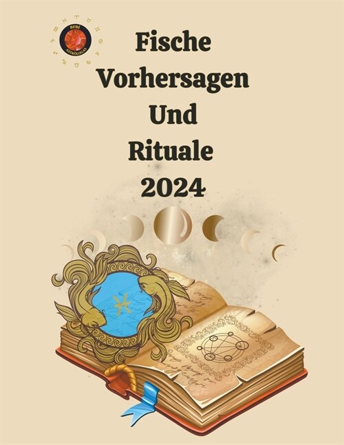 Fische Vorhersagen Und Rituale 2024 (Paperback)