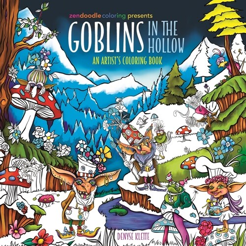 Zendoodle Coloring Presents: Goblins in the Hollow: An Artists Coloring Book (Paperback)