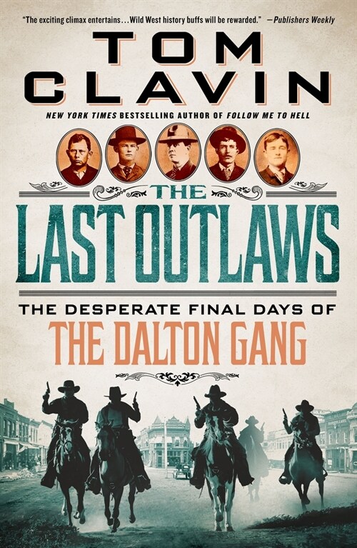The Last Outlaws: The Desperate Final Days of the Dalton Gang (Paperback)